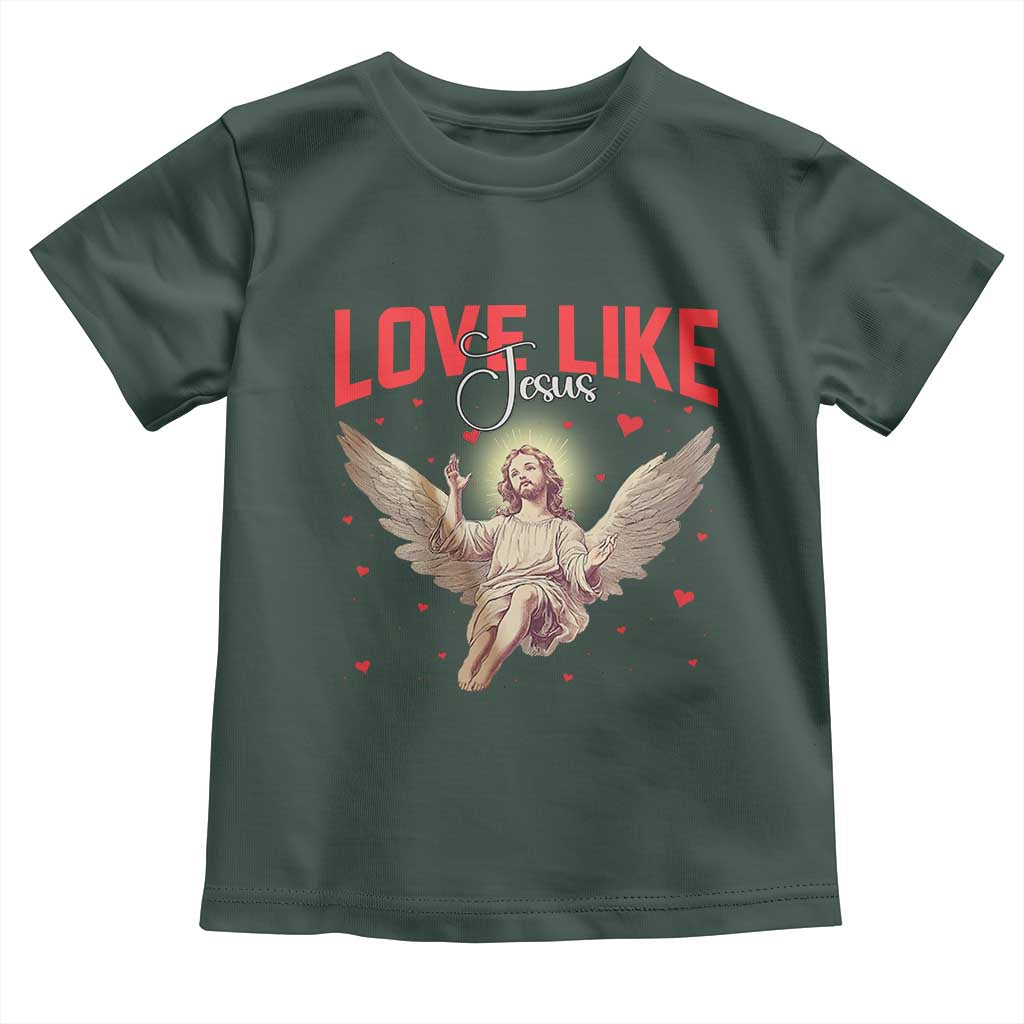 Funny Love Like Jesus Valentine's Day Toddler T Shirt Christian Religious Cupid God Bible Verses TS11 Dark Forest Green Print Your Wear