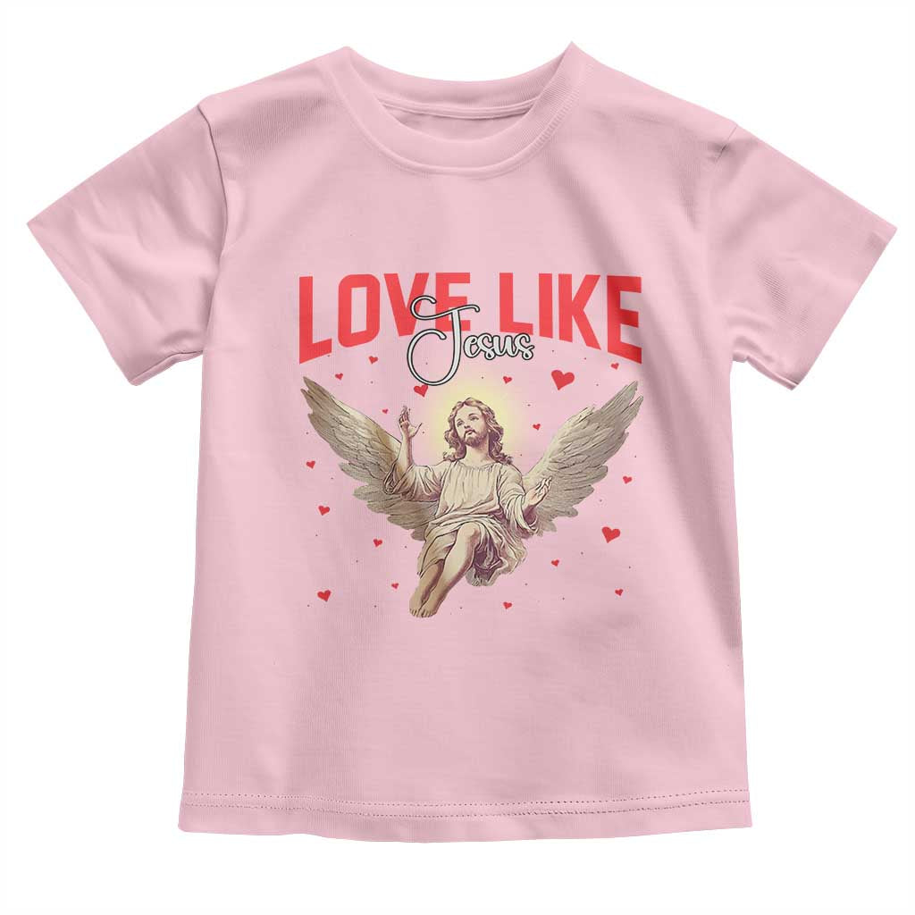 Funny Love Like Jesus Valentine's Day Toddler T Shirt Christian Religious Cupid God Bible Verses TS11 Light Pink Print Your Wear