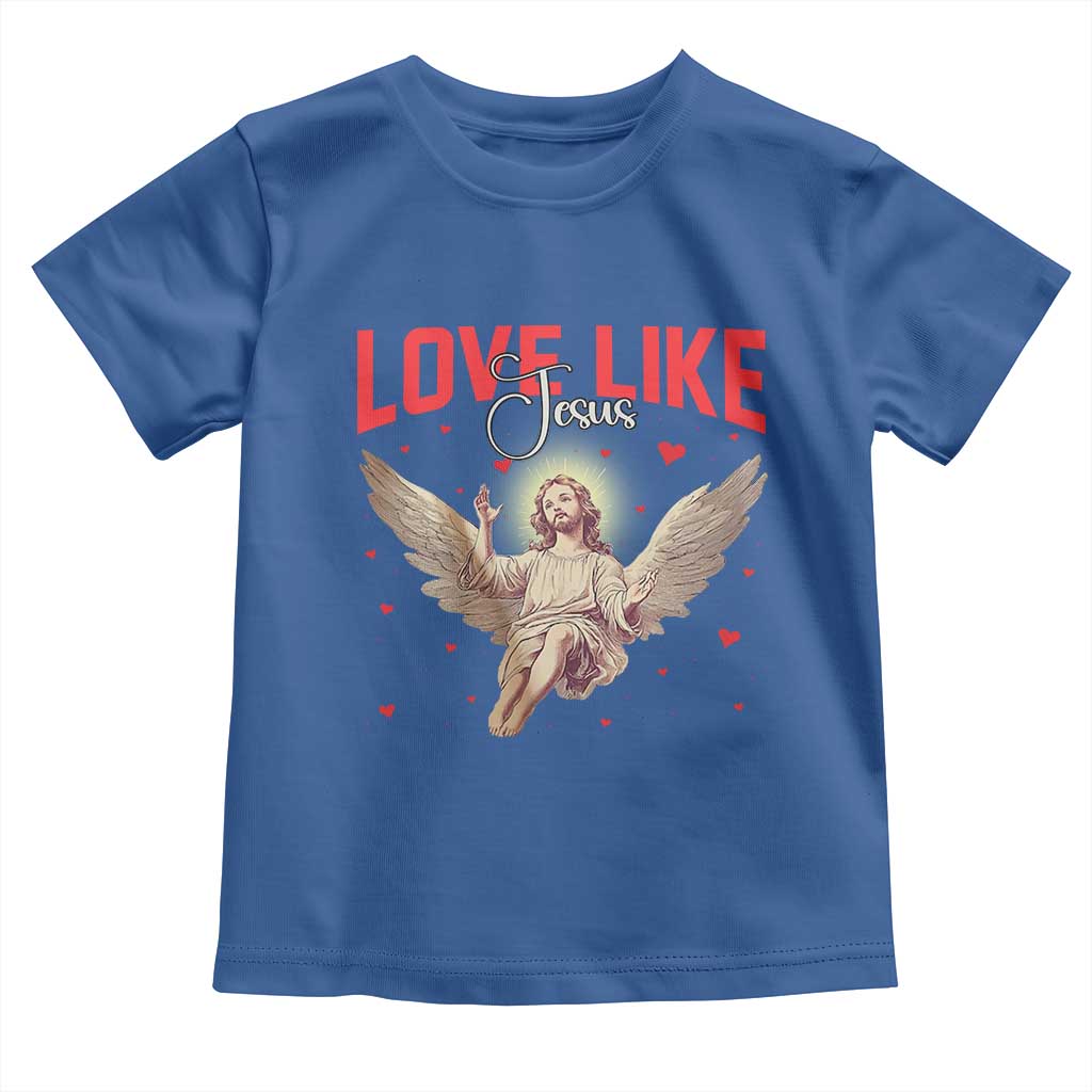 Funny Love Like Jesus Valentine's Day Toddler T Shirt Christian Religious Cupid God Bible Verses TS11 Royal Blue Print Your Wear