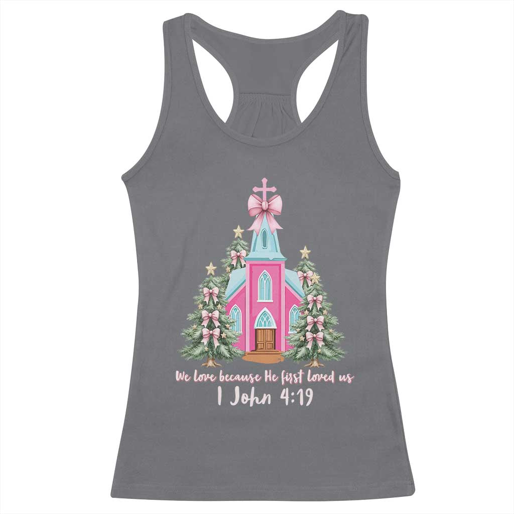Christian Religious God Valentine's Day Racerback Tank Top We Love Because He First Loved Us Bible Verse TS11 Charcoal Print Your Wear