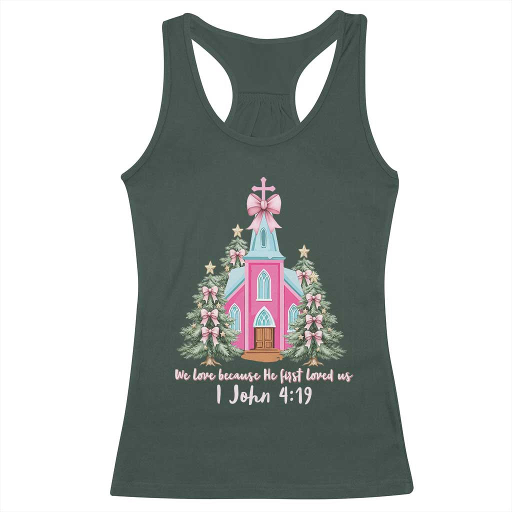 Christian Religious God Valentine's Day Racerback Tank Top We Love Because He First Loved Us Bible Verse TS11 Dark Forest Green Print Your Wear