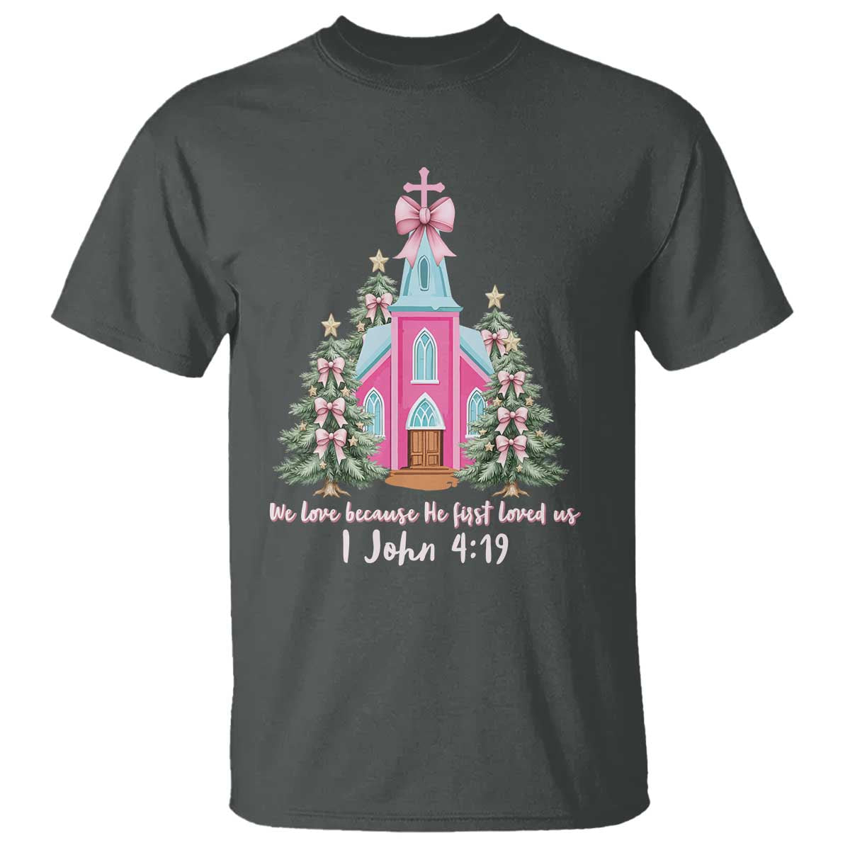 Christian Religious God Valentine's Day T Shirt We Love Because He First Loved Us Bible Verse TS11 Dark Heather Print Your Wear