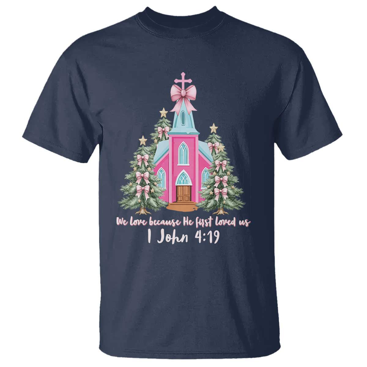 Christian Religious God Valentine's Day T Shirt We Love Because He First Loved Us Bible Verse TS11 Navy Print Your Wear
