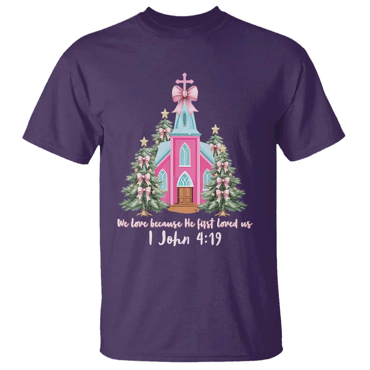 Christian Religious God Valentine's Day T Shirt We Love Because He First Loved Us Bible Verse TS11 Purple Print Your Wear