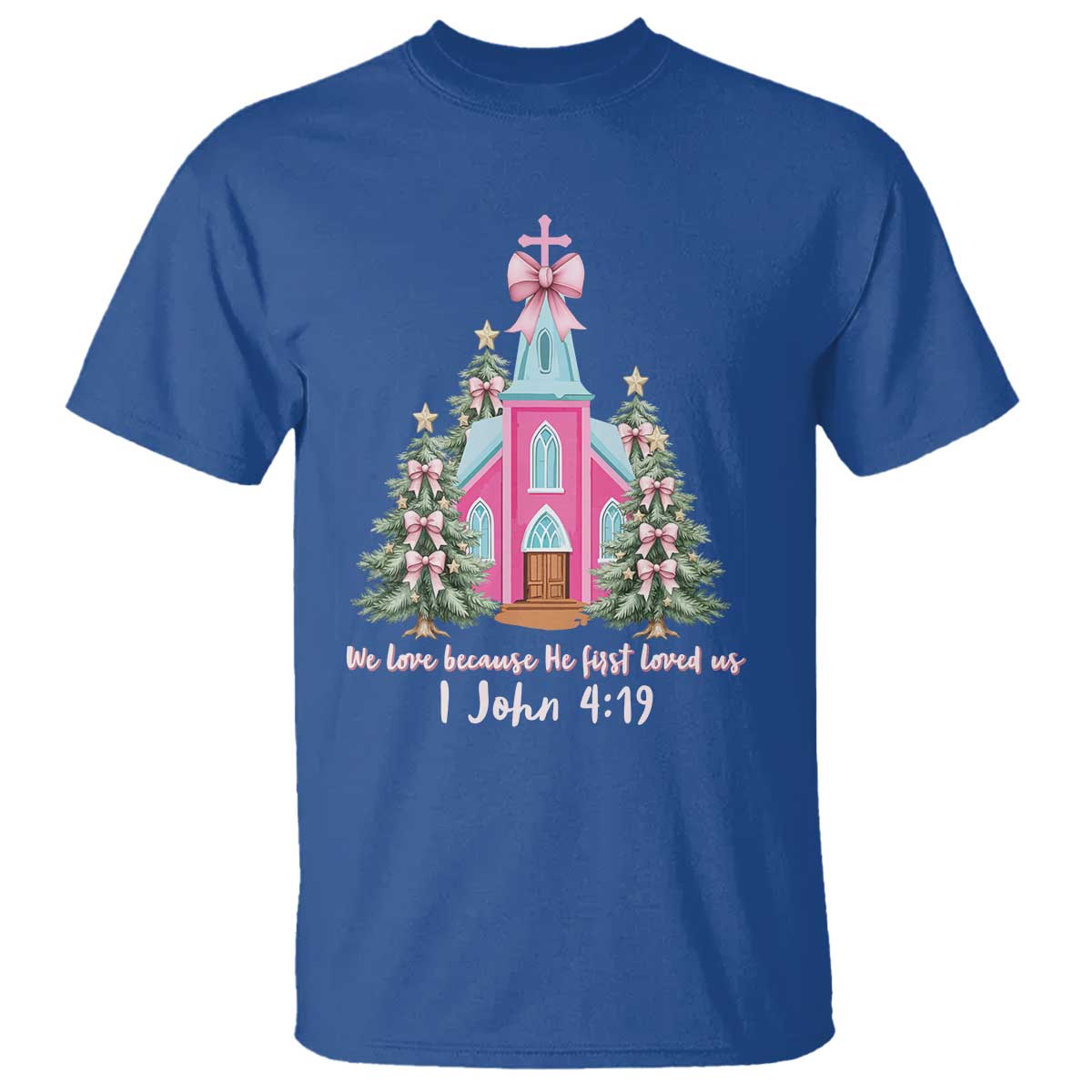 Christian Religious God Valentine's Day T Shirt We Love Because He First Loved Us Bible Verse TS11 Royal Blue Print Your Wear