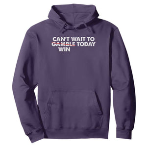 Funny Can't Wait To Gamble Win Today Hoodie Gambling Game TS11 Purple Print Your Wear