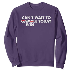 Funny Can't Wait To Gamble Win Today Sweatshirt Gambling Game TS11 Purple Print Your Wear
