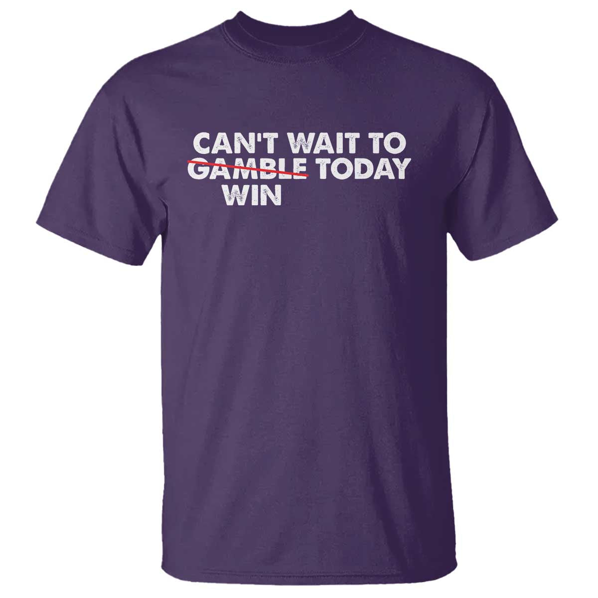 Funny Can't Wait To Gamble Win Today T Shirt Gambling Game TS11 Purple Print Your Wear