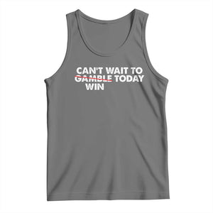 Funny Can't Wait To Gamble Win Today Tank Top Gambling Game TS11 Black Heather Print Your Wear