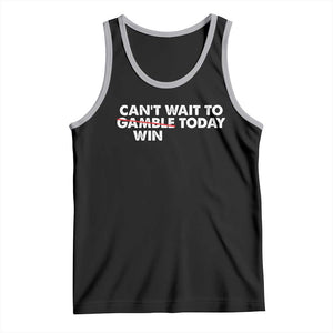 Funny Can't Wait To Gamble Win Today Tank Top Gambling Game TS11 Black Athletic Heather Print Your Wear