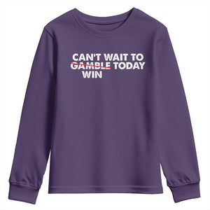 Funny Can't Wait To Gamble Win Today Youth Sweatshirt Gambling Game TS11 Purple Print Your Wear