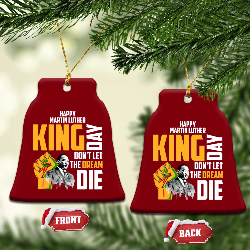 Happy MLK Day Don't Let The Dream Die Ceramic Ornament Martin Luther King Black History Month TS11 Print Your Wear