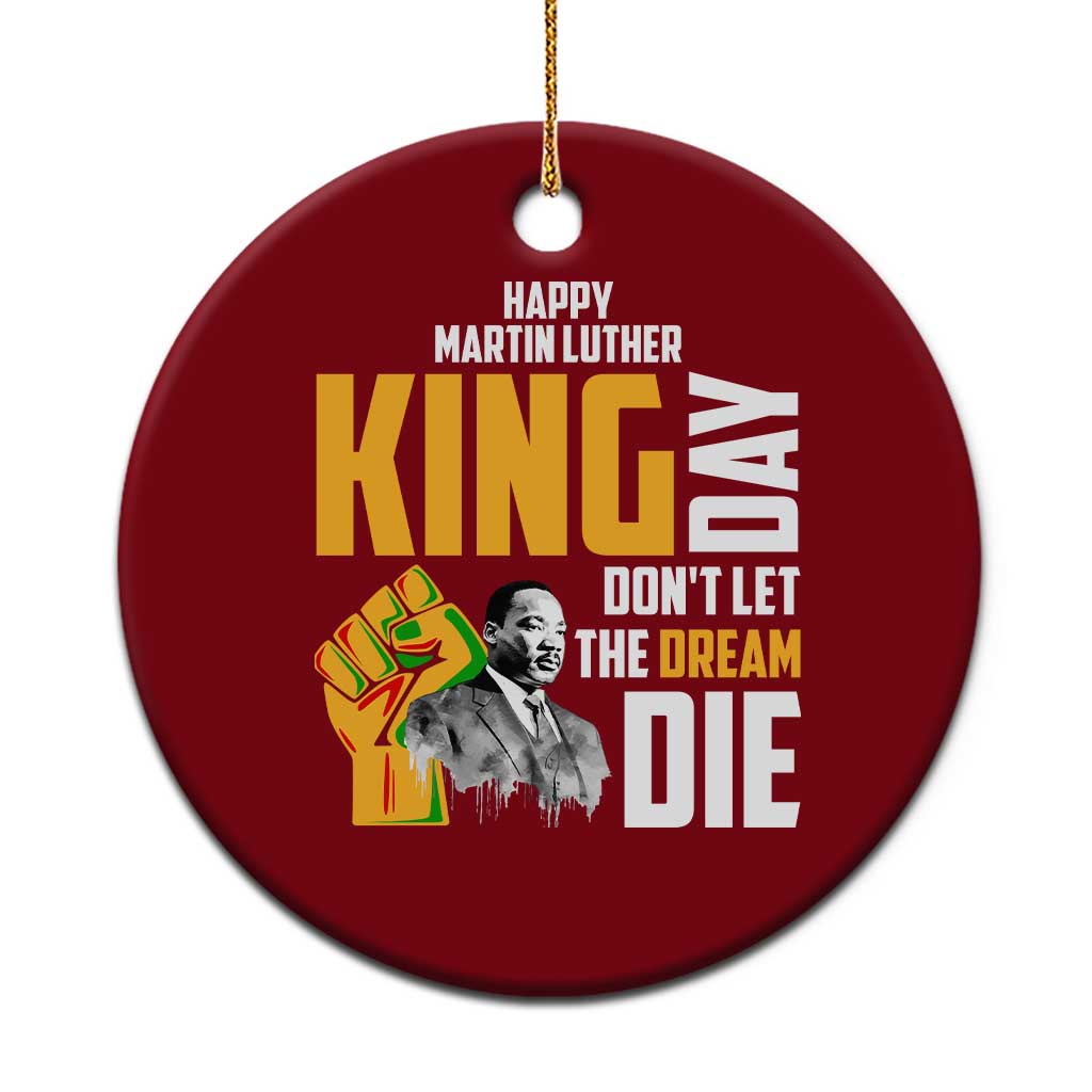 Happy MLK Day Don't Let The Dream Die Ceramic Ornament Martin Luther King Black History Month TS11 1pc Red Print Your Wear