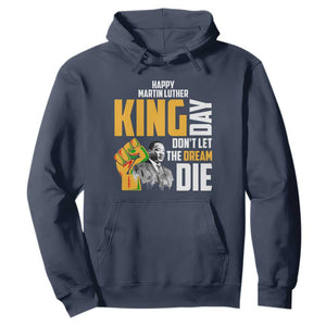 Happy MLK Day Don't Let The Dream Die Hoodie Martin Luther King Black History Month TS11 Navy Print Your Wear