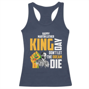 Happy MLK Day Don't Let The Dream Die Racerback Tank Top Martin Luther King Black History Month TS11 Navy Print Your Wear
