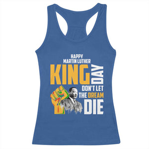 Happy MLK Day Don't Let The Dream Die Racerback Tank Top Martin Luther King Black History Month TS11 Royal Blue Print Your Wear