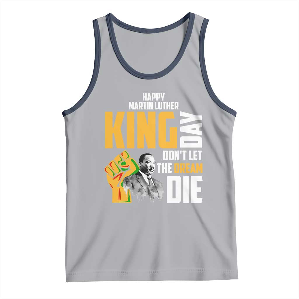 Happy MLK Day Don't Let The Dream Die Tank Top Martin Luther King Black History Month TS11 Athletic Heather Navy Print Your Wear