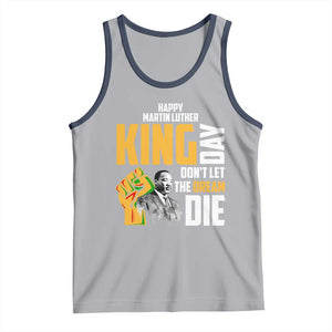Happy MLK Day Don't Let The Dream Die Tank Top Martin Luther King Black History Month TS11 Athletic Heather Navy Print Your Wear