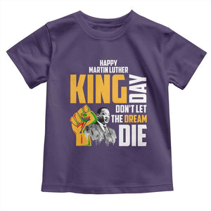Happy MLK Day Don't Let The Dream Die Toddler T Shirt Martin Luther King Black History Month TS11 Purple Print Your Wear