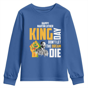 Happy MLK Day Don't Let The Dream Die Youth Sweatshirt Martin Luther King Black History Month TS11 Royal Blue Print Your Wear