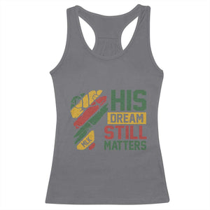 Martin Luther King Jr Racerback Tank Top His Dream Still Matters MLK Day TS11 Charcoal Print Your Wear