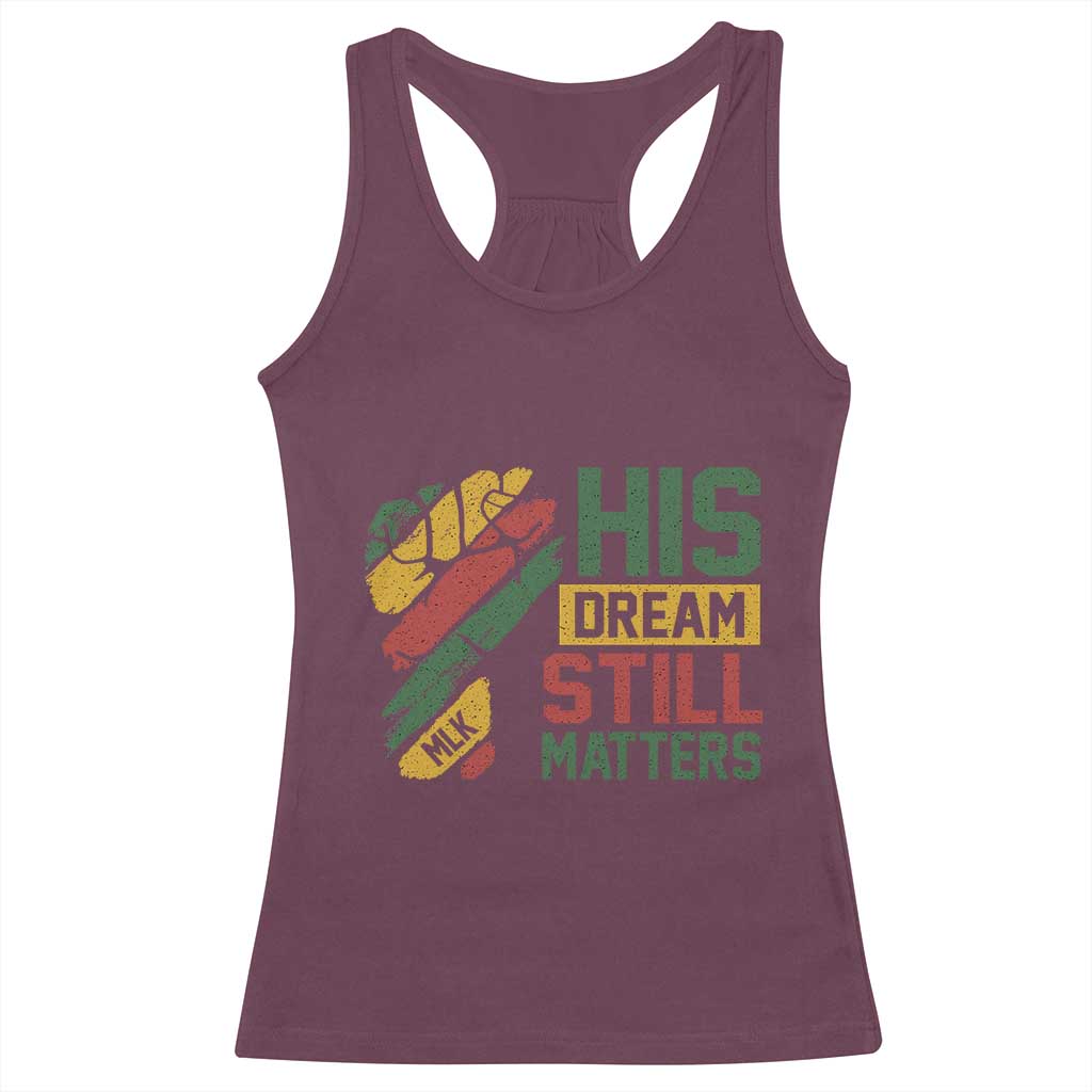 Martin Luther King Jr Racerback Tank Top His Dream Still Matters MLK Day TS11 Maroon Print Your Wear