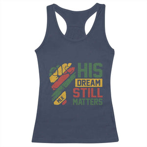 Martin Luther King Jr Racerback Tank Top His Dream Still Matters MLK Day TS11 Navy Print Your Wear