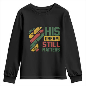 Martin Luther King Jr Youth Sweatshirt His Dream Still Matters MLK Day TS11 Black Print Your Wear