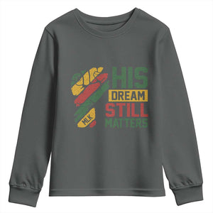 Martin Luther King Jr Youth Sweatshirt His Dream Still Matters MLK Day TS11 Dark Heather Print Your Wear