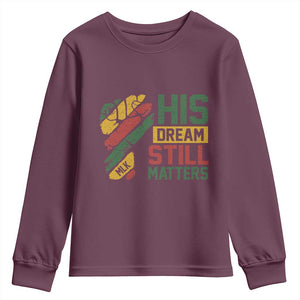 Martin Luther King Jr Youth Sweatshirt His Dream Still Matters MLK Day TS11 Maroon Print Your Wear