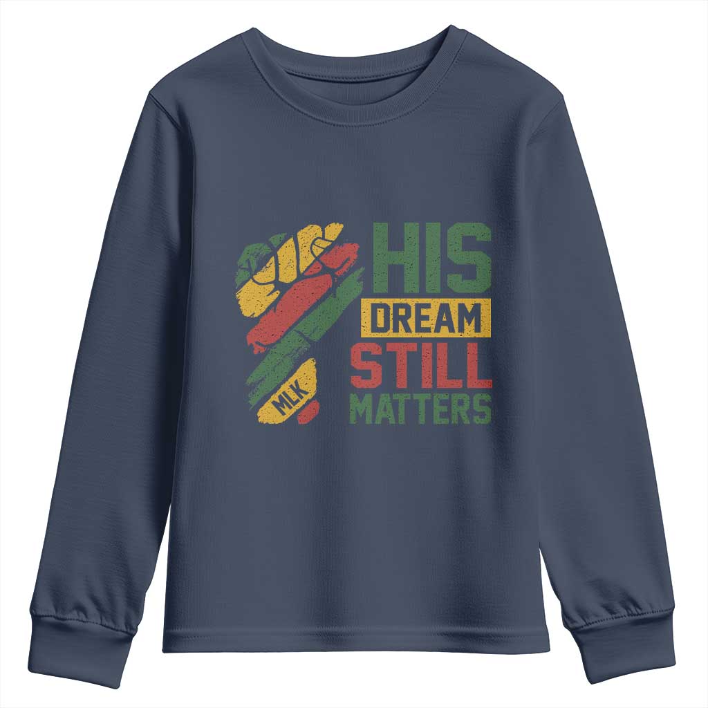 Martin Luther King Jr Youth Sweatshirt His Dream Still Matters MLK Day TS11 Navy Print Your Wear