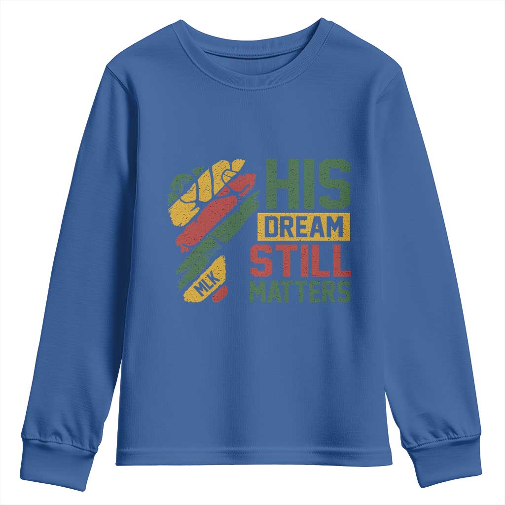 Martin Luther King Jr Youth Sweatshirt His Dream Still Matters MLK Day TS11 Royal Blue Print Your Wear