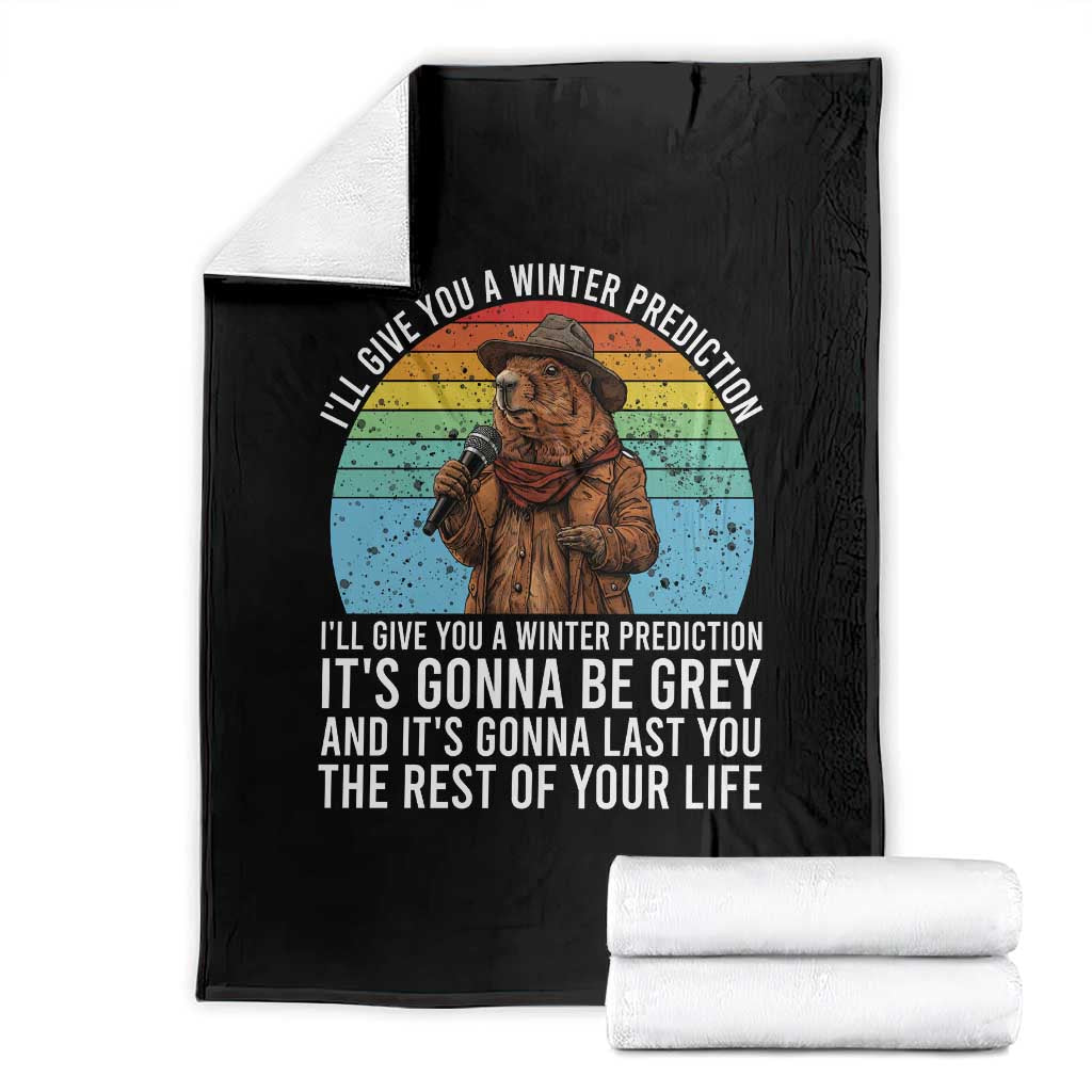 Funny Groundhog Day Throw Blanket I Will Give You A Winter Prediction Woodchuck Movie TS11 Black Print Your Wear