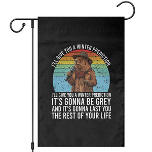 Funny Groundhog Day Garden Flag I Will Give You A Winter Prediction Woodchuck Movie TS11 Black Print Your Wear