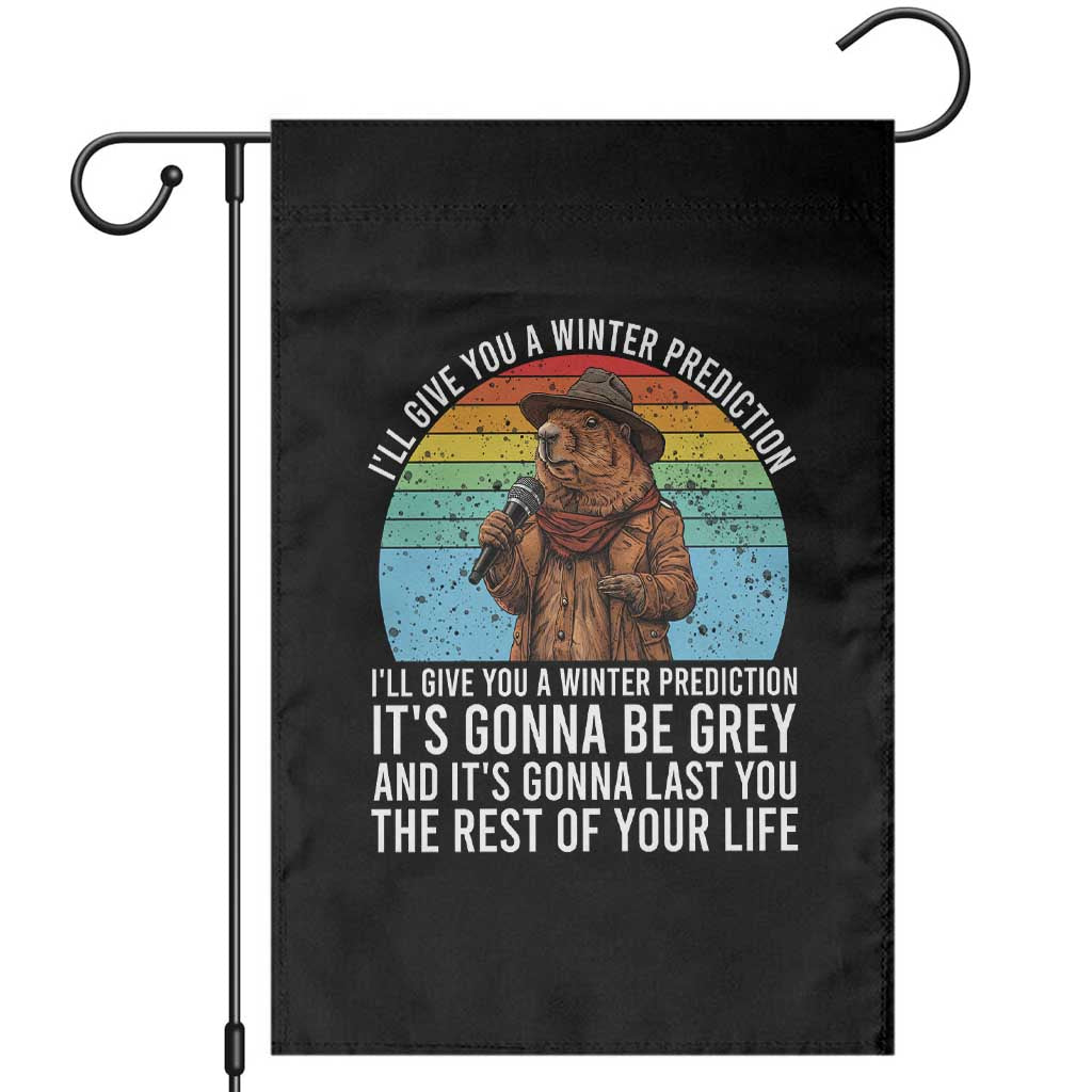 Funny Groundhog Day Garden Flag I Will Give You A Winter Prediction Woodchuck Movie TS11 Black Print Your Wear