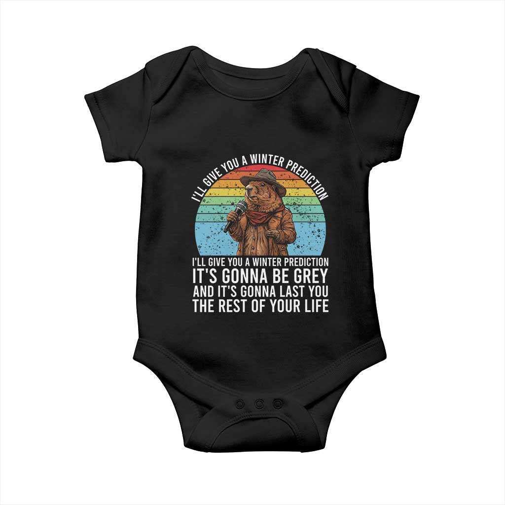 Funny Groundhog Day Baby Onesie I Will Give You A Winter Prediction Woodchuck Movie TS11 Black Print Your Wear