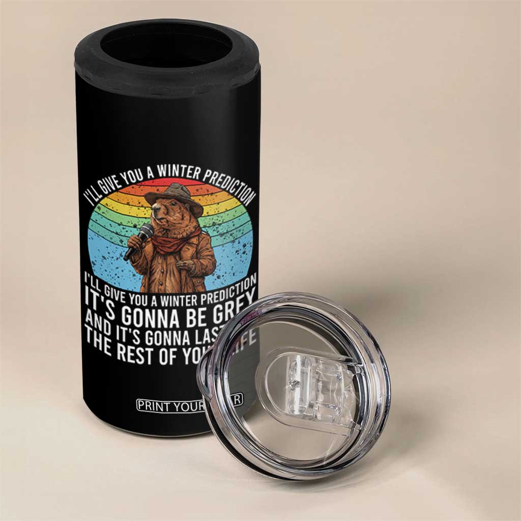 Funny Groundhog Day 4 in 1 Can Cooler Tumbler I Will Give You A Winter Prediction Woodchuck Movie TS11 Print Your Wear