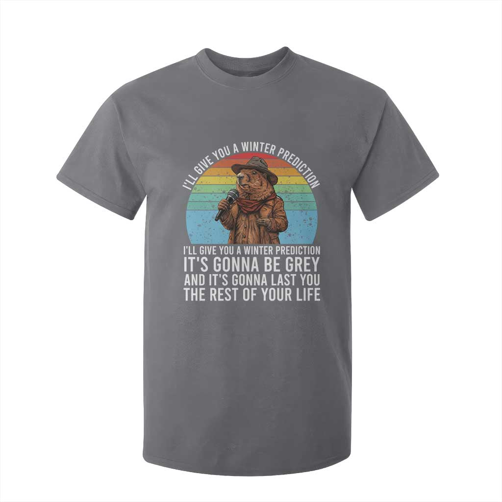 Funny Groundhog Day T Shirt For Kid I Will Give You A Winter Prediction Woodchuck Movie TS11 Charcoal Print Your Wear