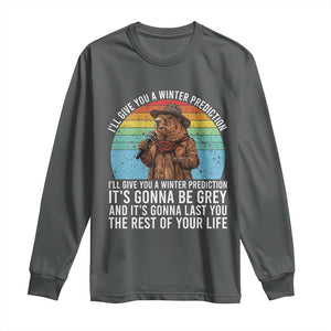 Funny Groundhog Day Long Sleeve Shirt I Will Give You A Winter Prediction Woodchuck Movie TS11 Dark Heather Print Your Wear