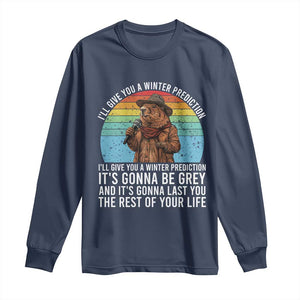 Funny Groundhog Day Long Sleeve Shirt I Will Give You A Winter Prediction Woodchuck Movie TS11 Navy Print Your Wear