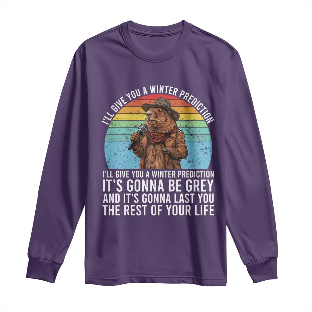 Funny Groundhog Day Long Sleeve Shirt I Will Give You A Winter Prediction Woodchuck Movie TS11 Purple Print Your Wear