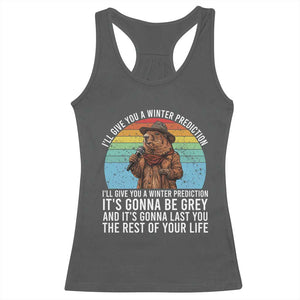 Funny Groundhog Day Racerback Tank Top I Will Give You A Winter Prediction Woodchuck Movie TS11 Dark Heather Print Your Wear