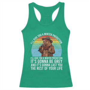 Funny Groundhog Day Racerback Tank Top I Will Give You A Winter Prediction Woodchuck Movie TS11 Irish Green Print Your Wear
