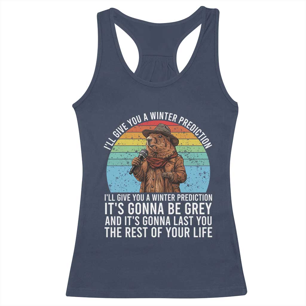 Funny Groundhog Day Racerback Tank Top I Will Give You A Winter Prediction Woodchuck Movie TS11 Navy Print Your Wear
