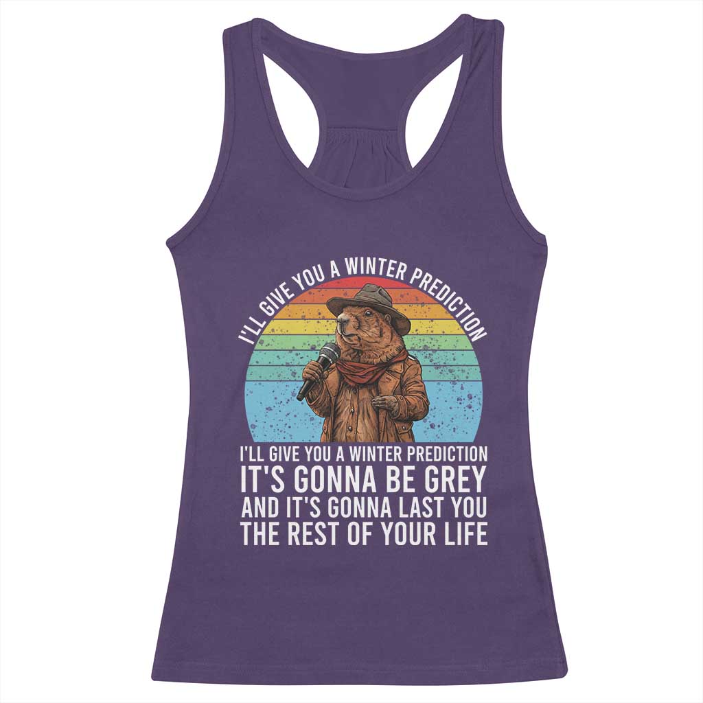 Funny Groundhog Day Racerback Tank Top I Will Give You A Winter Prediction Woodchuck Movie TS11 Purple Print Your Wear