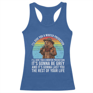 Funny Groundhog Day Racerback Tank Top I Will Give You A Winter Prediction Woodchuck Movie TS11 Royal Blue Print Your Wear