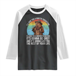 Funny Groundhog Day Raglan Shirt I Will Give You A Winter Prediction Woodchuck Movie TS11 Black White Print Your Wear