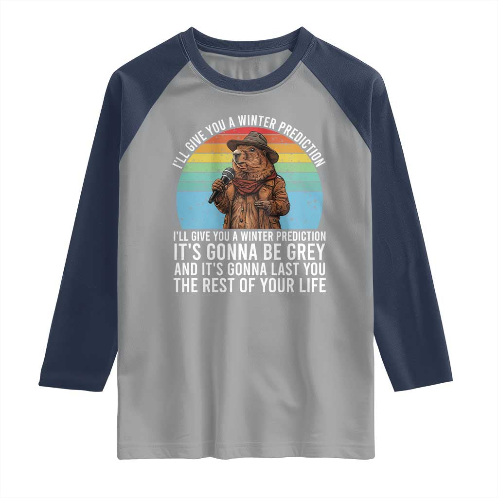 Funny Groundhog Day Raglan Shirt I Will Give You A Winter Prediction Woodchuck Movie TS11 Sport Gray Navy Print Your Wear