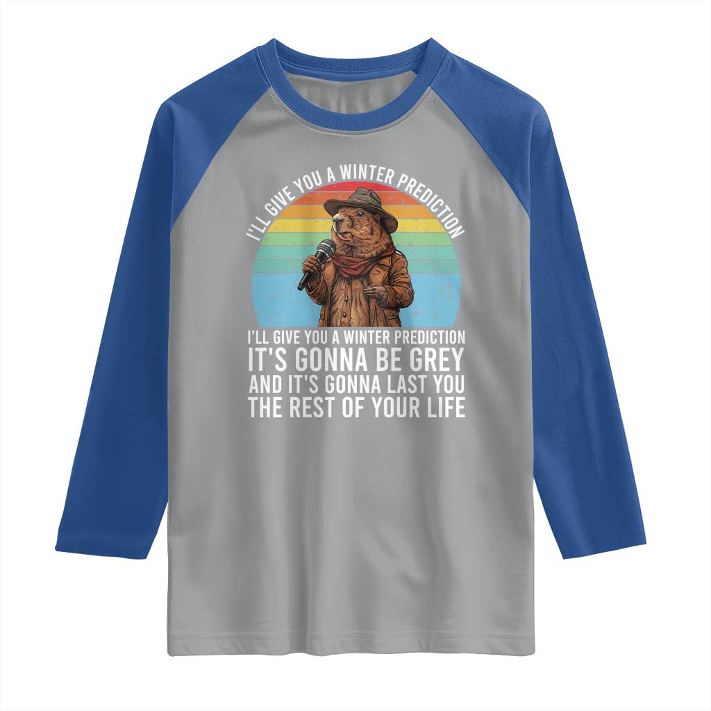 Funny Groundhog Day Raglan Shirt I Will Give You A Winter Prediction Woodchuck Movie TS11 Sport Gray Royal Print Your Wear