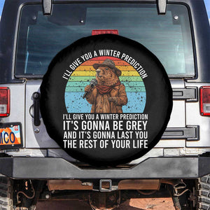 Funny Groundhog Day Spare Tire Cover I Will Give You A Winter Prediction Woodchuck Movie TS11 No hole Black Print Your Wear